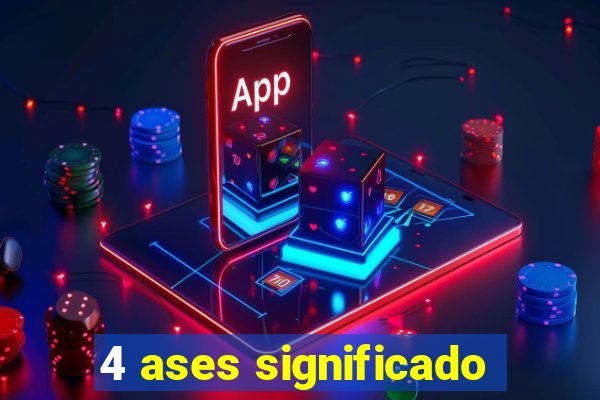 4 ases significado